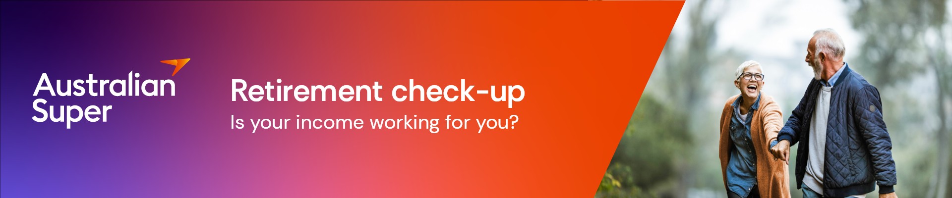 AustralianSuper retirement check-up banner featuring the headline &ldquo;Retirement check-up&rdquo; and a photo of two people walking outdoors.